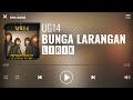 UG14 - Bunga Larangan [Lirik]