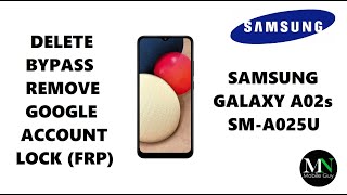 Delete / Bypass / Remove Google Account Lock (FRP) on Samsung Galaxy A02s SM-A025U!