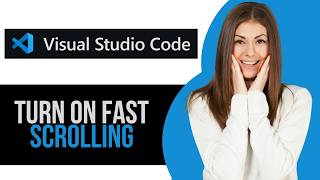 How to Turn On Fast Scroll in Editor on Visual Studio Code