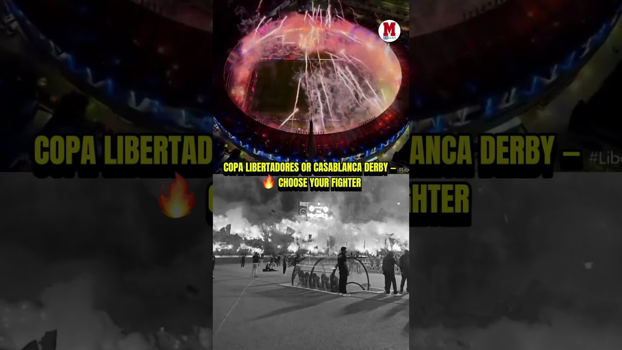 Copa Libertadores atmospheres vs The Casablanca Derby 🔥