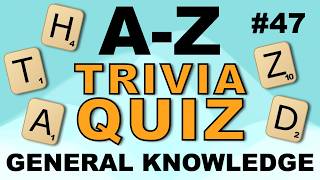 26 questions in 8 minutes! Can you get the tricky X-question A-Z GENERAL KNOWLEDGE TRIVIA QUIZ #47