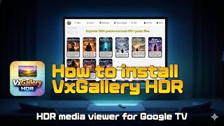 How to install VxGallery HDR media viewer to Google TV/Android TV screenshot 2