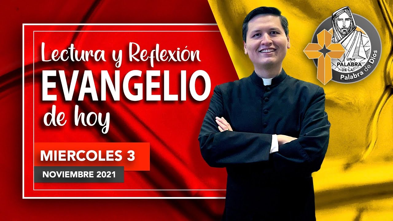 REFLEXION del EVANGELIO de HOY 3 Noviembre PROYECTO YouTube