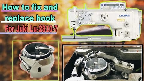 How To Fix And Replace Hook For Juki Lu-2810-7.