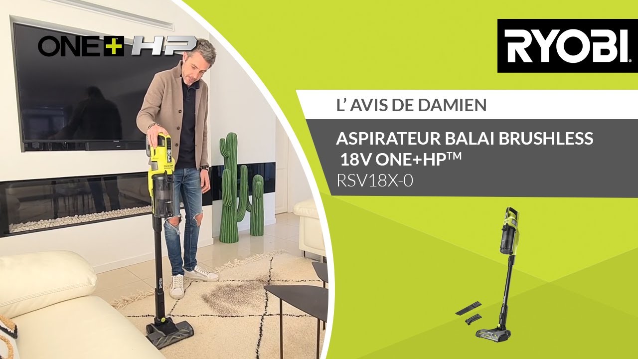 ASPIRATEUR BALAI 18V ONE+HP™ RSV18X-0 RYOBI® - L'avis de Damien 