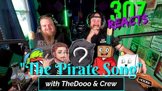 A Pirate Song in ONE HOUR with TheDooo & Crew -- 307 Reacts -- Episode 770
