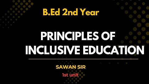 Principles of Inclusive Education | Creating an Inclusive School | B.Ed 2nd Year |B.Ed D.El.Ed M.Ed 