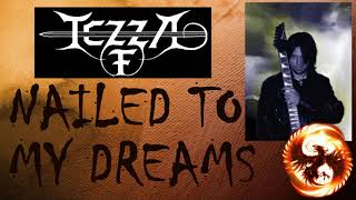 TEZZA F. - NAILED TO MY DREAMS