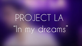 PROJECT LA - IN MY DREAMS