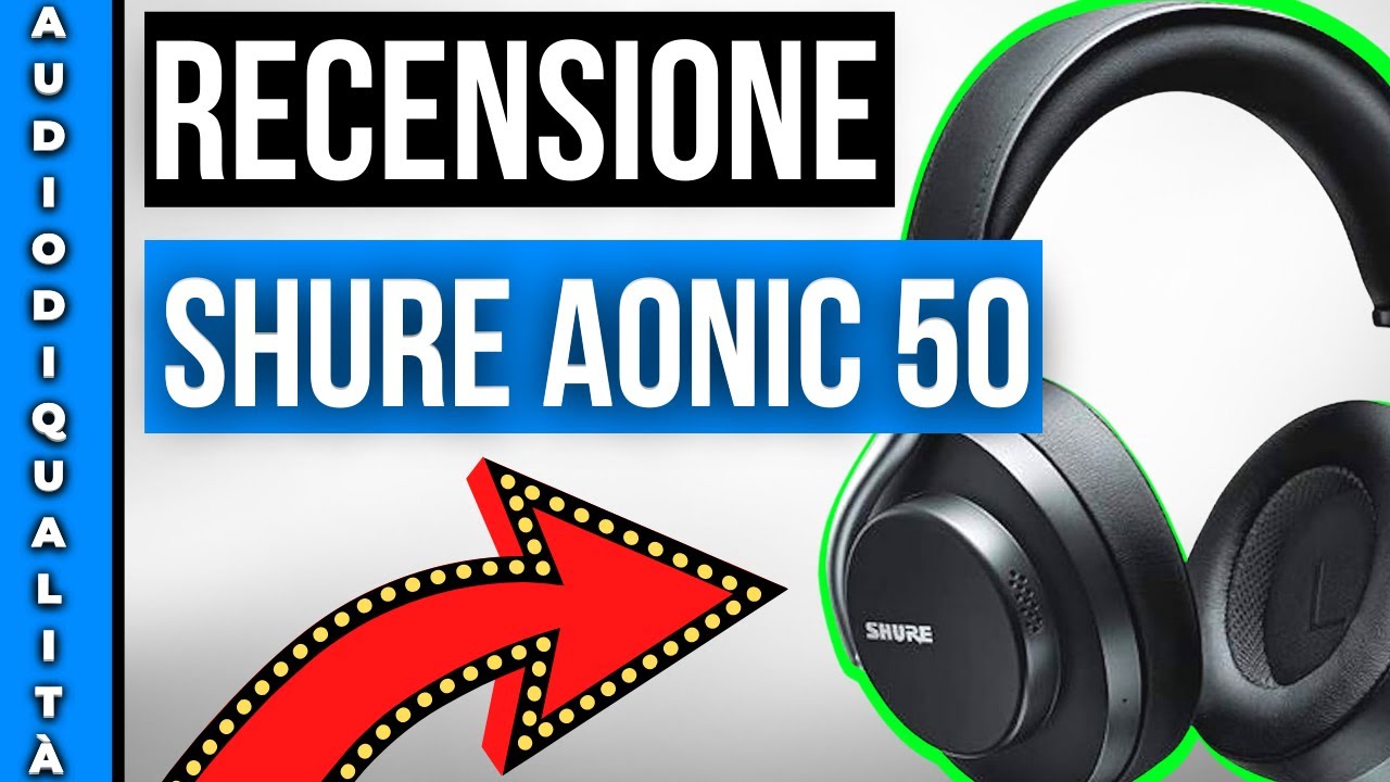 Recensione Shure Aonic 50: Cuffie Bluetooth con Noise Cancelling 🎧 -  YouTube
