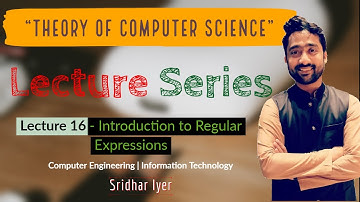 Lecture 16 | Introduction to Regular Languages and Expressions | TCS |  Sridhar Iyer