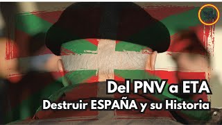 Del PNV a ETA: destruir España y su historia - Fernando Vaquero