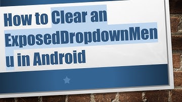 How to Clear an ExposedDropdownMenu in Android
