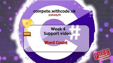Week 4: Word Count compete.withcode.uk C# Support Video