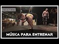 🔥MUSICA para ENTRENAR (Calistenia / Street Workout)🔥