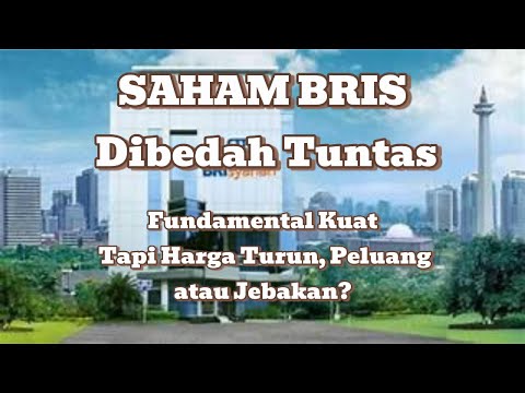 Saham BRIS Dibedah Tuntas  | Fundamental Kuat Tapi Harga Turun, Peluang atau Jebakan?