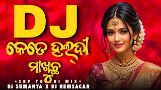 Kete Haldi Makhucha go Sbp Topori Dance mix Dj Sumanta X Dj Hemsagar