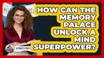How Can The Memory Palace Unlock A Mind Superpower? - Ultimate Study Hacks