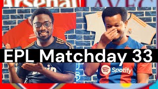 EPL Matchday 33 Preview & Predictions FT Arsenal vs Aston Villa