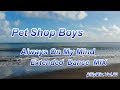Pet Shop Boys - Always On My Mind - Extended Dance MIX (歌詞和訳) / βillyMix.Vol.50