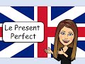 Le present perfect  explications