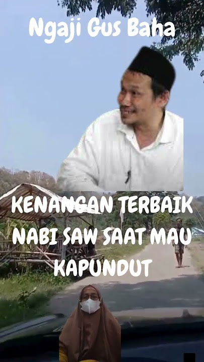 KENANGAN TERBAIK NABI SAW. SAAT MAU KAPUNDUT #ngajigusbaha #gusbaha #kenangan #nabisaw #maukapundut