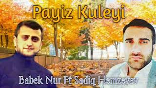 Babek Nur Ft Sadiq Hemzeyev -Payiz Kuleyi 2022 [ ] yeni Resimi