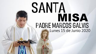 Padre marcos galvis - misa de hoy lunes 15 junio 2020