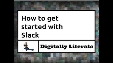 How to get started with Slack
