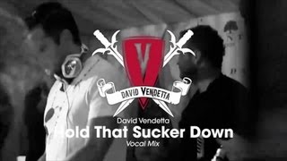 Miniatura de vídeo de "David Vendetta - Hold That Sucker Down (Vocal Mix)"