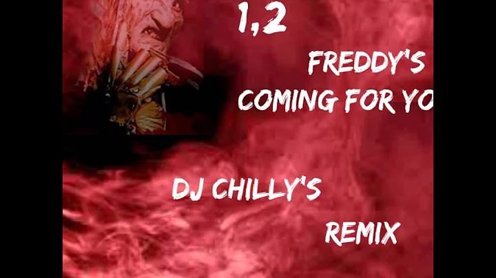 1,2 Freddy's Coming For You DJ CHILLY Remix