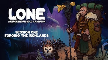 Forging the Ironlands • Lone (Solo Ironsworn) • Session 1