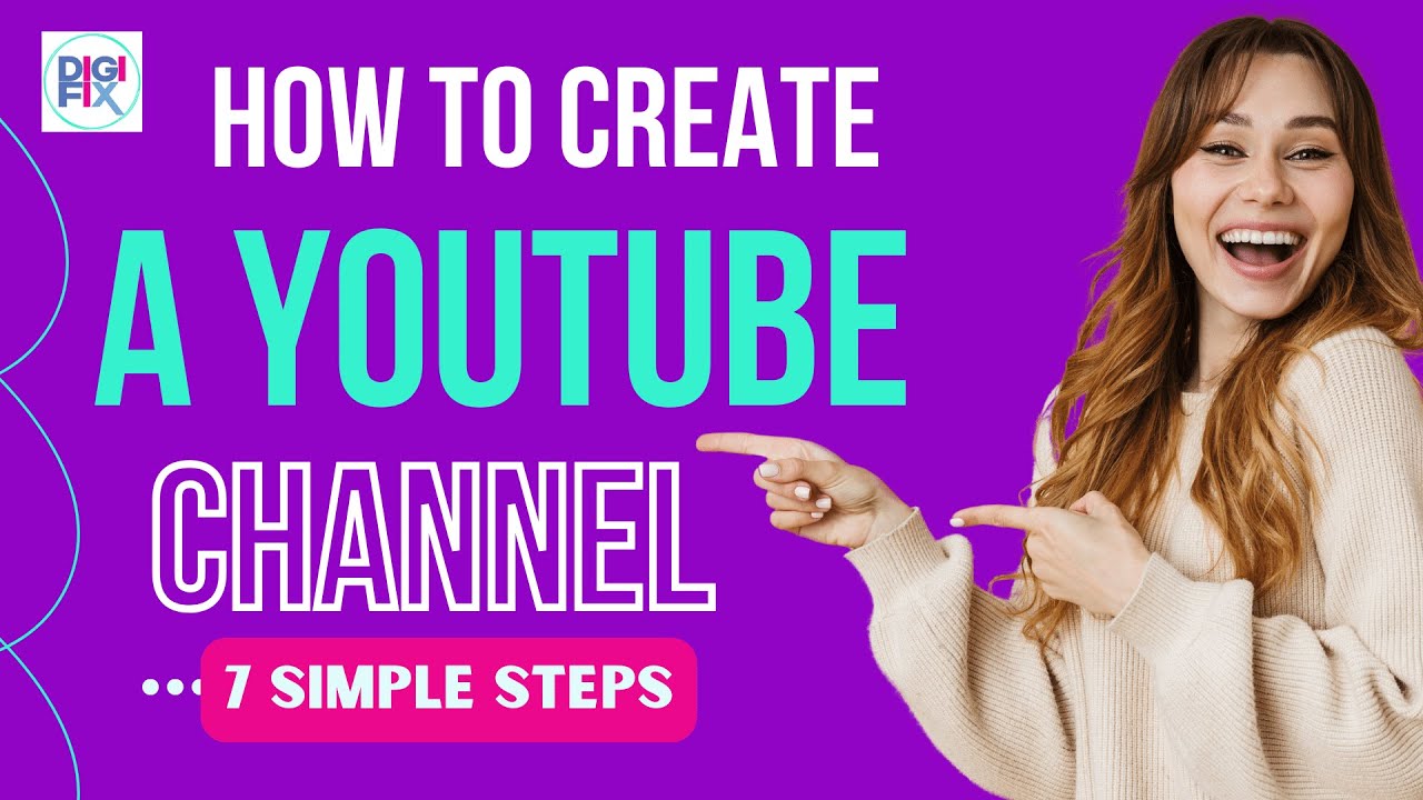 How to Create a Youtube Channel in 7 Simple Steps # ...