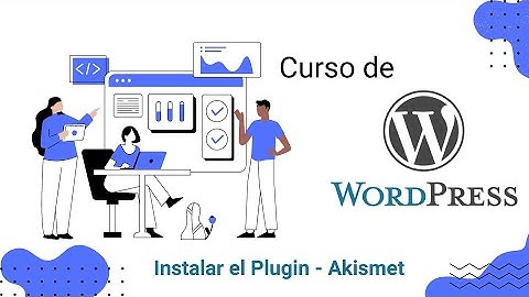Curso WordPress 2024. M3.Anexo. Instalación, activación y configuración de Akismet - Juan Armada