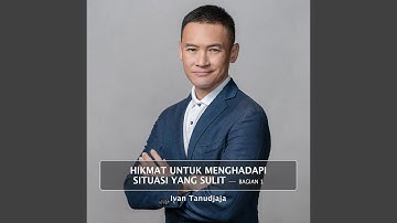 Hikmat Untuk Menghadapi Situasi Yang Sulit, Pt. 1