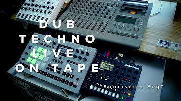 Dub Techno Live Session on Tape (Digitone, Lyra8, Rytm, Portastudio) | "Sunrise in Fog"