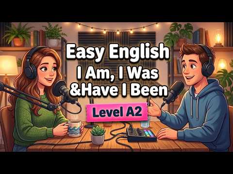 I Am, I Was & I Have Been Explained Simply | Easy English Grammar