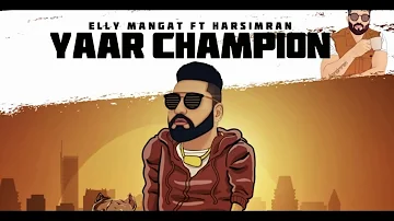 Yaar Champion ELLY MANGAT new punjabi song 2019 R B MUSIC.   !!!!!