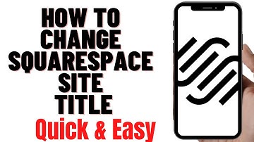 HOW TO CHANGE SQUARESPACE SITE TITLE 2024