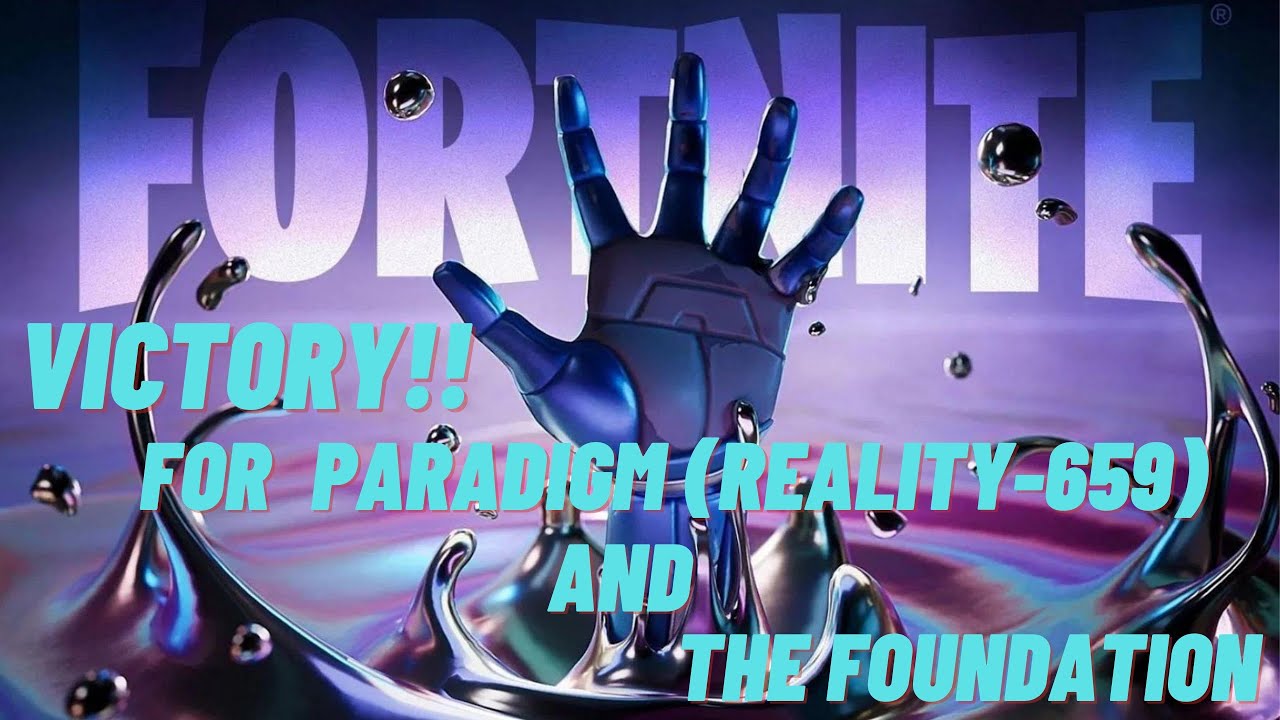 Victory for PARADIGM (REALITY659) and THE FOUNDATION in a FORTNITE