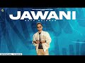 Jawani official song navv baidwan  latest punjabi songs 2023 new punjabi song 2023  folk rakaat
