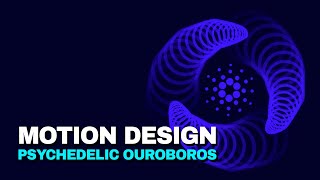 Cardano Motion Design | Psychedelic Visuals: Ouroboros | 4k 60fps #psychedelic