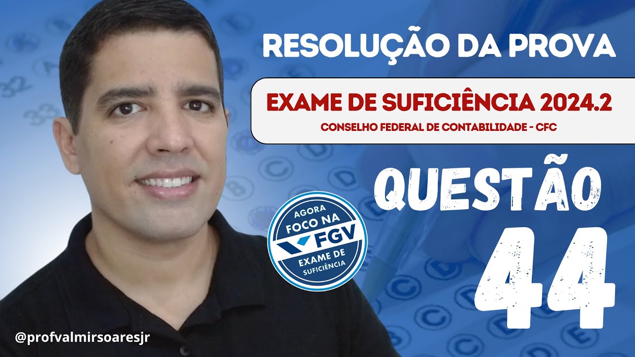 QUESTÃO 44 - PROVA DO CFC 2024.2 (TEMA: NATUREZAS DE INFORMAÇÃO CONTÁBIL / MCASP / PCASP)