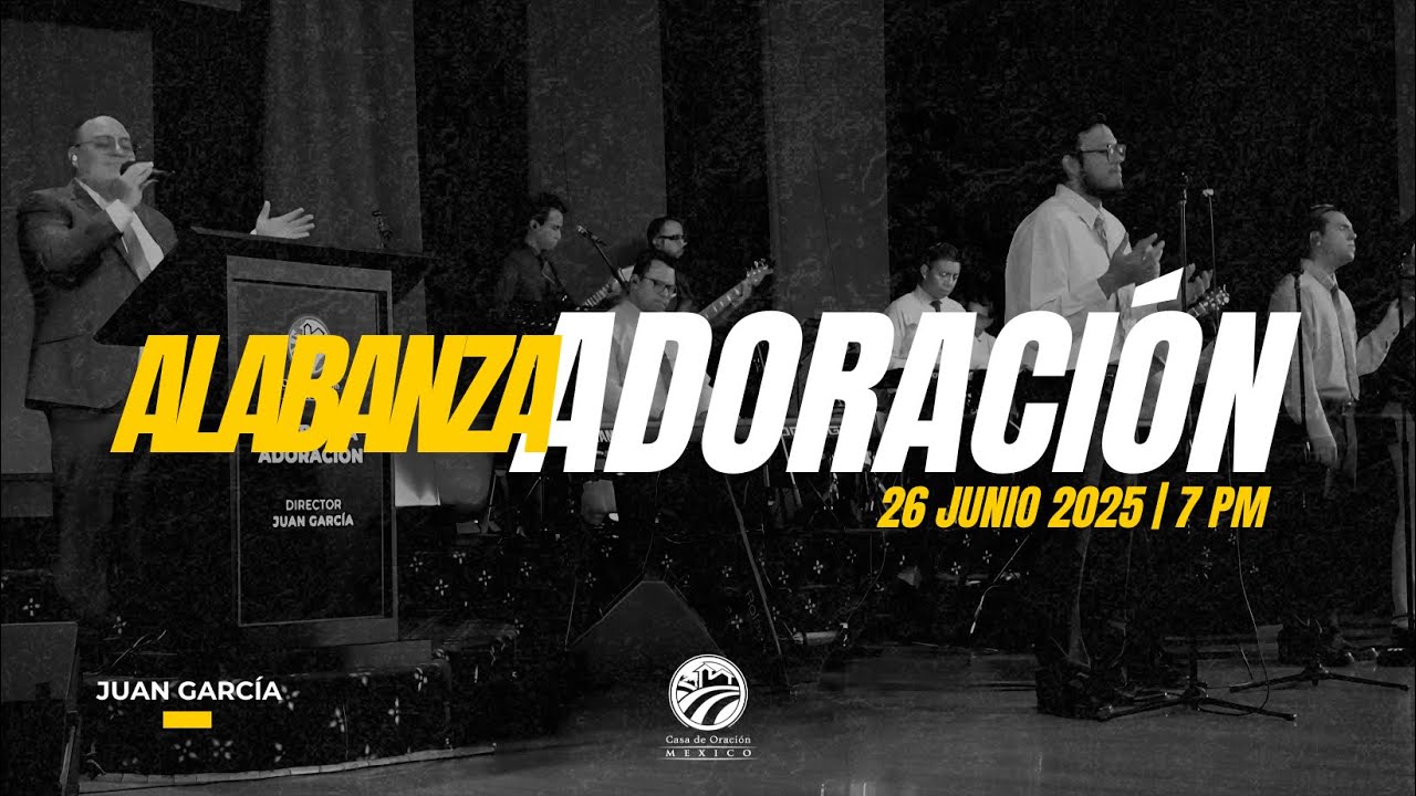 26 de junio de 2025 - 7:00 p.m. / Alabanza y adoración - YouTube