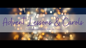 Advent Lessons & Carols at Trinity