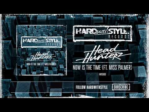 Headhunterz ft. Miss Palmer - Now Is The Time [HWS009]