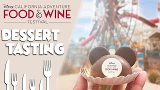 NEW Disney Food & Wine Dessert Tasting | Disney California Adventure 2019