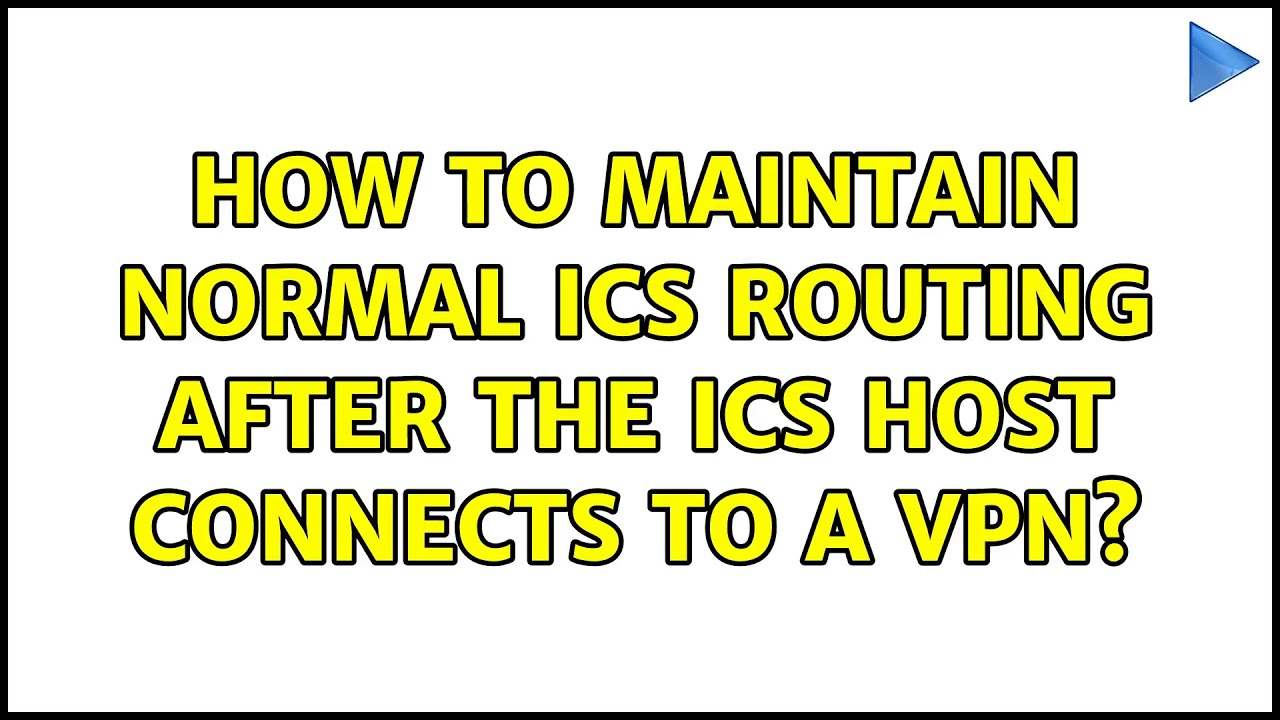 How to maintain normal ICS routing after the ICS host connects to a VPN ...