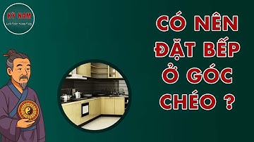 Có Nên Đặt Bếp ở Góc Chéo? #phongthuykynam #phong_thủy_kỳ_nam #phong_thủy_bếp #phongthuynhabep