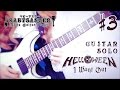 【Helloween】 - 「I Want Out」 GUITAR SOLO #3 † BabySaster
